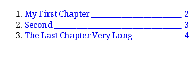 Table of Content with underscores Table of Content with underscores between chapter titles and page numbers